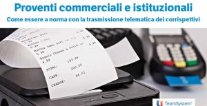 Proventi commerciali e istituzionali: Come essere a norma con la trasmissione telematica dei corrispettivi